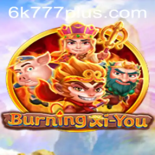 Unveiling BurningXiYou: An Epic Adventure with the Keyword '6K 777'