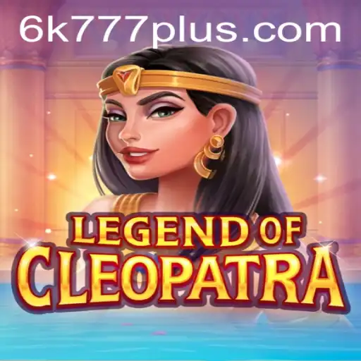 Explore the Thrilling World of 'LegendOfCleopatra' with 6K 777