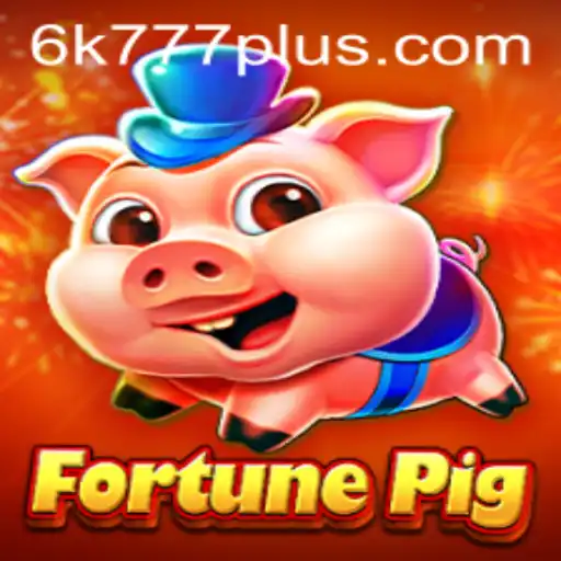 Exploring the Exciting World of FortunePig and 6K 777