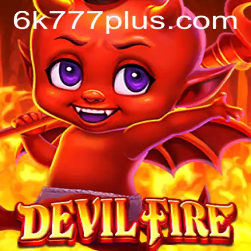 DevilFire: Unleashing the Fiery Gaming Experience with 6K 777